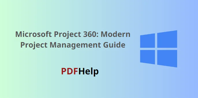 Microsoft Project 360 Modern Project Management Guide