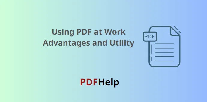 Using PDF at Work Advantages and Utility
